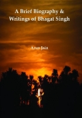 A Brief Biography & Writings of Bhagat Singh
